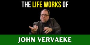 The Life Works of John Vervaeke